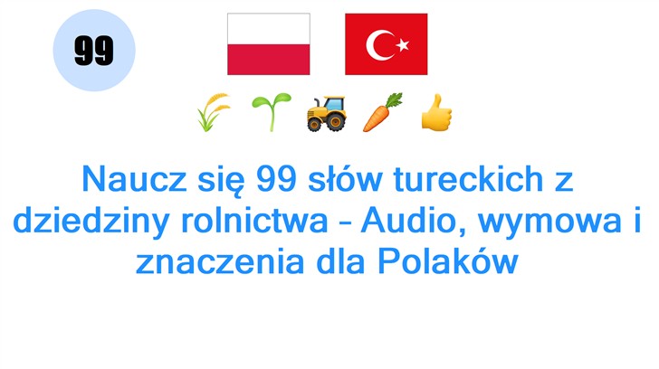 Naucz się 99 słów tureckich z dziedziny rolnictwa – Audio, wymowa i znaczenia dla Polaków